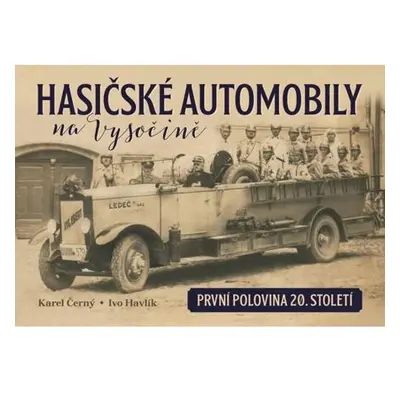 Hasičské automobily na Vysočině (první polovina 20. století)