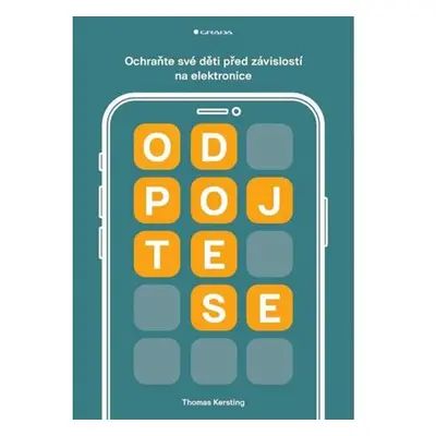 Odpojte se - Ochraňte své děti před závislostí na elektronice