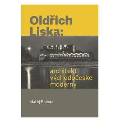 Oldřich Liska - Architekt východočeské moderny