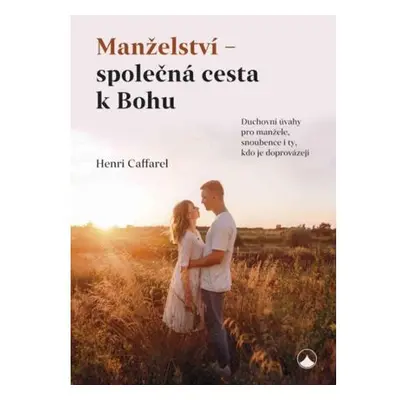 Manželství - společná cesta k Bohu