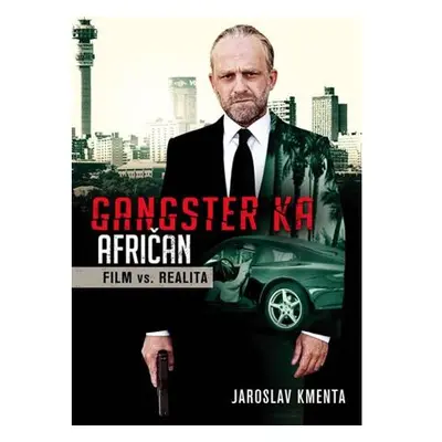 Gangster KA Afričan - Film vs. realita