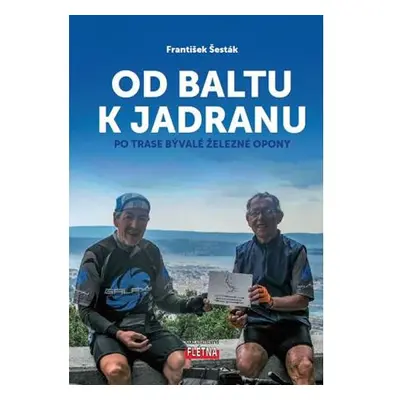 Od Baltu k Jadranu - Po trase bývalé železné opony