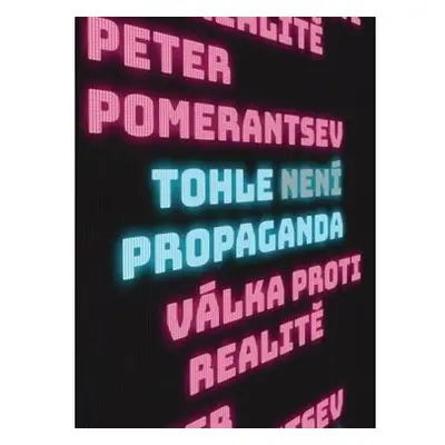 Tohle není propaganda - Válka proti realitě