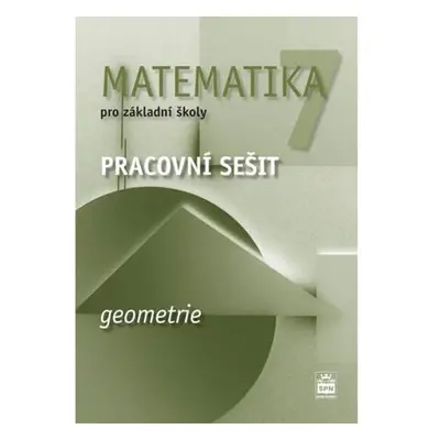 Matematika 7 pro základní školy - Geometrie - Pracovní sešit