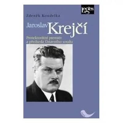 Jaroslav Krejčí - Protektorátní premiér a předseda ústavního soudu