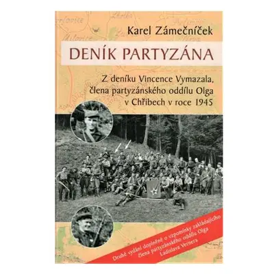 Deník partyzána - Z deníku Vincence Vymazala, člena partyzánského oddílu Olga v Chřibech v roce 