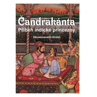 Čandrakánta - Příběh indické princezny