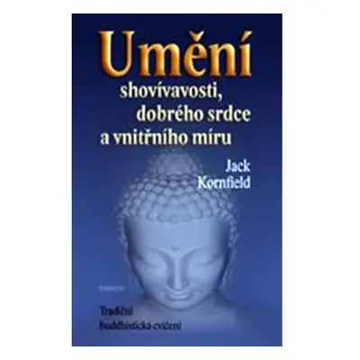 Umění shovívavosti, dobrého srdce a vnitřního míru