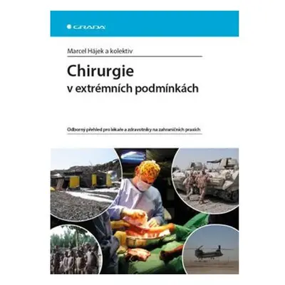 Chirurgie v extrémních podmínkách - Odborný přehled pro lékaře a zdravotníky na zahraničních pra