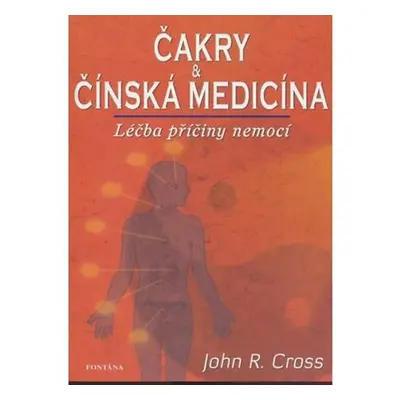 Čakry a čínská medicína - Léčba a příčiny nemocí