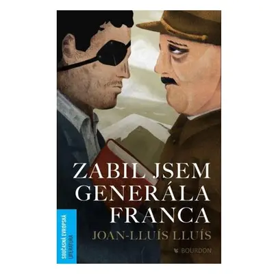 Zabil jsem generála Franca