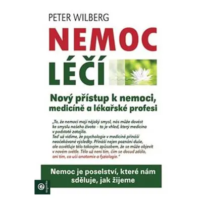 Nemoc léčí - Nový přístup k nemoci, medicíně a lékařské profesi