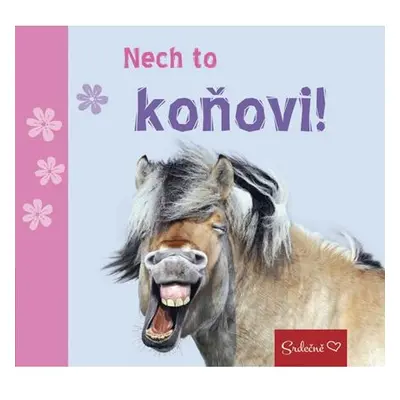 Nech to koňovi!