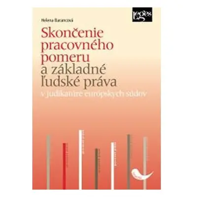 Skončenie pracovného pomeru a základné ľudské práva v judikatúre európskych súdov