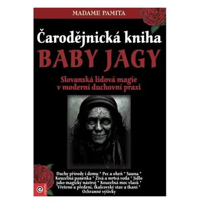 Čarodějnická kniha Baby Jagy - Slovanská lidová magie v moderní duchovní praxi