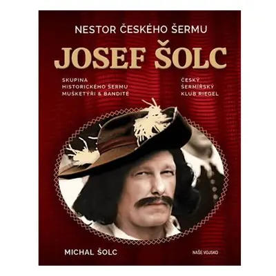 Nestor českého šermu Josef Šolc