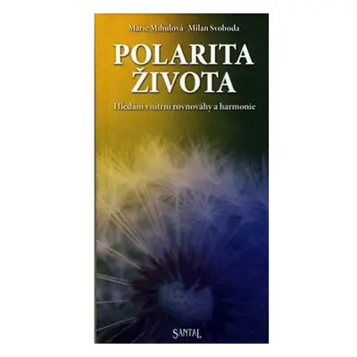 Polarita života - hledání vnitřní rovnováhy a harmonie