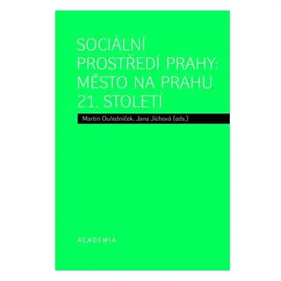 Sociální prostředí Prahy - Město na prahu 21. století