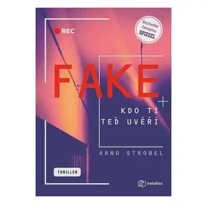 Fake - Kdo ti teď uvěří