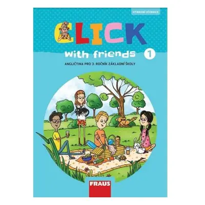 Click with Friends 1 - Hybridní učebnice angličtina pro 3. ročník ZŠ