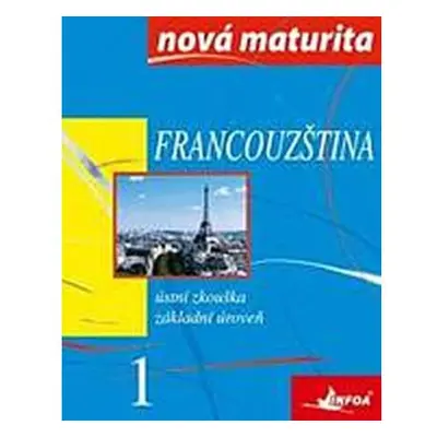 Francouzština - nová maturita 1 - ústní zkouška