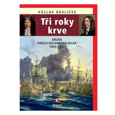 Tři roky krve - Druhá anglo-holandská válka 1665-1667