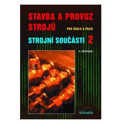 Stavba a provoz strojů - Strojní součásti 2