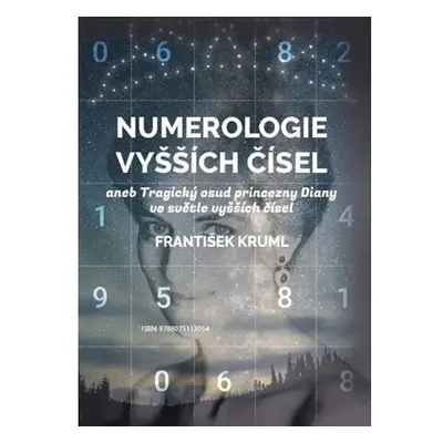 Numerologie vyšších čísel aneb Tragický osud princezny Diany ve světle vyšších čísel