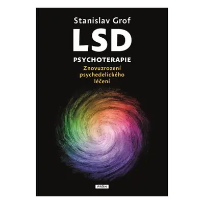 LSD psychoterapie - Znovuzrození psychedelického léčení