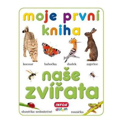 Moje první kniha - Naše zvířata