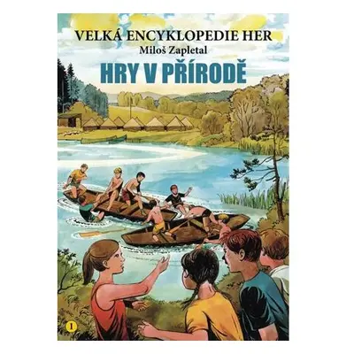 Velká encyklopedie her 1 - Hry v přírodě