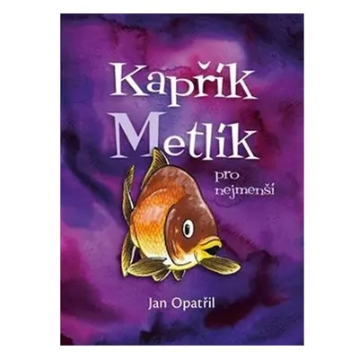 Kapřík Metlík pro nejmenší