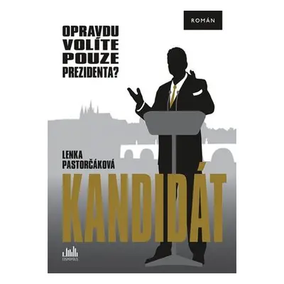 Kandidát - Opravdu volíte pouze prezidenta?