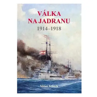 Válka na Jadranu 1914-1918