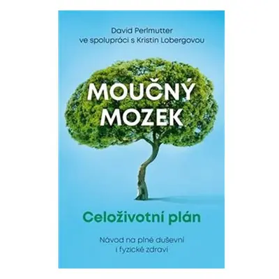 Moučný mozek - Celoživotní plán