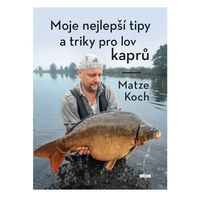 Moje nejlepší tipy a triky pro lov kaprů