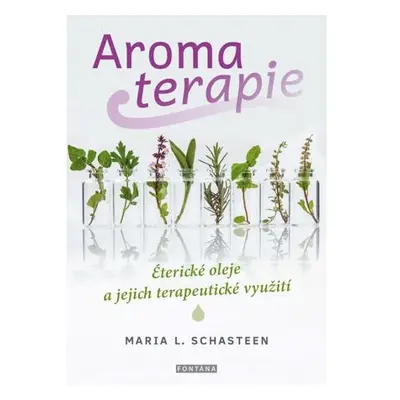 Aromaterapie - Éterické oleje a jejich terapeutické využití