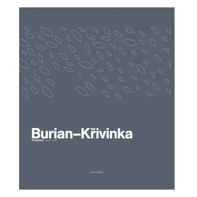 Burian-Křivinka: Architekti 2009-2019