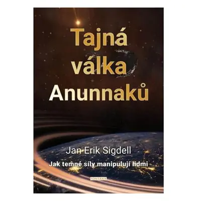 Tajná válka Anunnaků - Jak temné síly manipulují lidmi