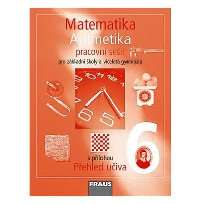 Matematika 6 s nadhledem pro ZŠ a VG - Aritmetika - Pracovní sešit