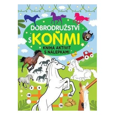 Dobrodružství a koňmi - Kniha aktivit s nálepkami