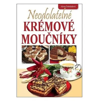 Neodolatelné krémové moučníky