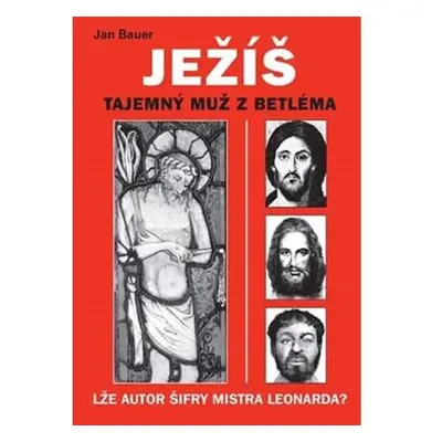 Ježíš - Tajemný muž z Betléma