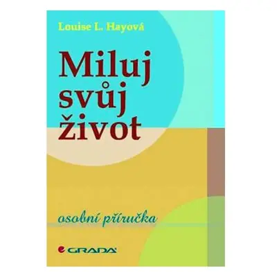 Miluj svůj život - osobní příručka