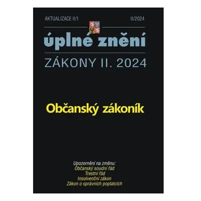 Aktualizace II/1 2024 Občanský zákoník - Úplné znění Zákony II. 2024