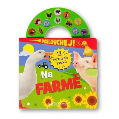 Poslouchej! 12 různých zvuků Na farmě