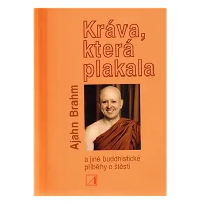 Kráva, která plakala a jiné buddhistické příběhy o štěstí