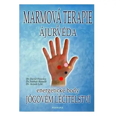 Marmová terapie a ajurvéda - Energetické body v jógovém léčitelství