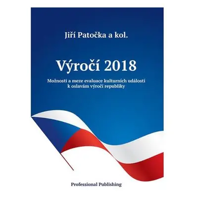 Výročí 2018: Možnosti a meze evaluace kulturních událostí k oslavám výročí republiky