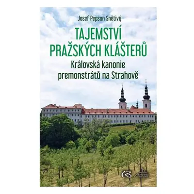 Tajemství pražských klášterů – Královská kanonie premonstrátů na Strahově